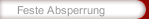 Feste Absperrung