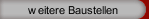 weitere Baustellen