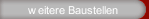 weitere Baustellen