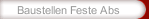 Baustellen Feste Abs